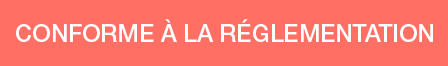 CONFORME À LA RÉGLEMENTATION