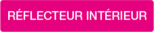RÉFLECTEUR INTÉRIEUR