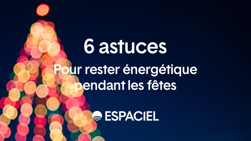 6 astuces pour rester en forme pendant les fêtes !