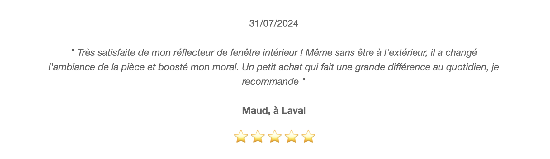 Maud, cliente Espaciel donne son avis sur le Réflecteur Intérieur. Elle est enthousiaste. Elle se réjouie du gain de luminosité quotidien ce qui booster son moral.